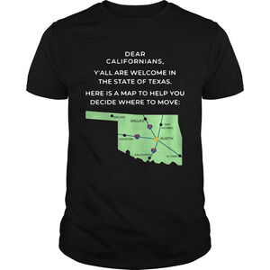 Dear Californians Yall Are Welcome In The State Of Texas shirt